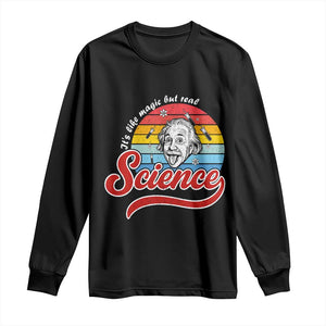 Science It Is Like Magic But Real Long Sleeve Shirt Funny Science Teacher TS14 Black Print Your Wear