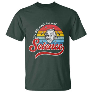 Science It Is Like Magic But Real T Shirt Funny Science Teacher TS14 Dark Forest Green Print Your Wear