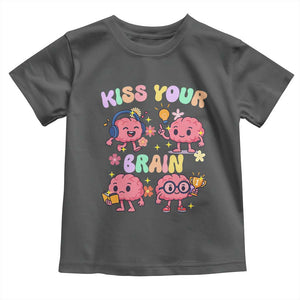 Kiss Your Brain Toddler T Shirt Funny Teacher TS14 Dark Heather Print Your Wear
