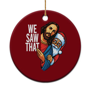 Funny Jesus Santa Meme Ceramic Ornament We Saw That Xmas TS14 1pc Red Print Your Wear