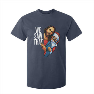 Funny Jesus Santa Meme T Shirt For Kid We Saw That Christmas TS14 Navy Print Your Wear