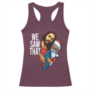 Funny Jesus Santa Meme Racerback Tank Top We Saw That Christmas TS14 Maroon Print Your Wear