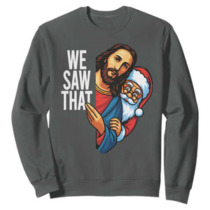 Funny Jesus Santa Meme Sweatshirt We Saw That Christmas TS14 Dark Heather Print Your Wear