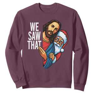 Funny Jesus Santa Meme Sweatshirt We Saw That Christmas TS14 Maroon Print Your Wear