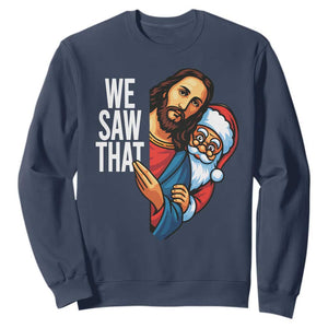 Funny Jesus Santa Meme Sweatshirt We Saw That Christmas TS14 Navy Print Your Wear