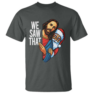 Funny Jesus Santa Meme T Shirt We Saw That Christmas TS14 Dark Heather Print Your Wear