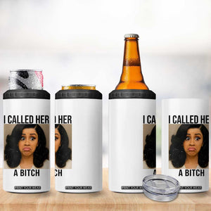Funny Doll Face Meme 4 in 1 Can Cooler Tumbler I Called Her A Bitch TS14 Print Your Wear