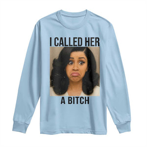Funny Doll Face Meme Long Sleeve Shirt I Called Her A Bitch TS14 Light Blue Print Your Wear