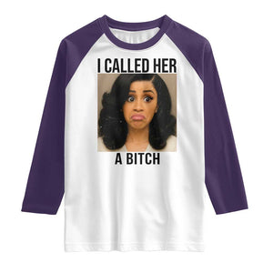 Funny Doll Face Meme Raglan Shirt I Called Her A Bitch TS14 White Purple Print Your Wear