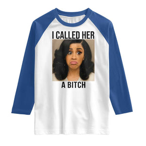 Funny Doll Face Meme Raglan Shirt I Called Her A Bitch TS14 White Royal Print Your Wear