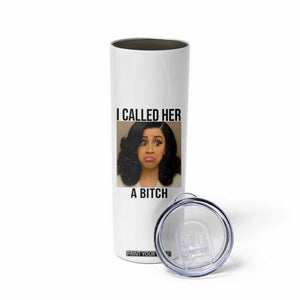 Funny Doll Face Meme Skinny Tumbler I Called Her A Bitch TS14 Print Your Wear