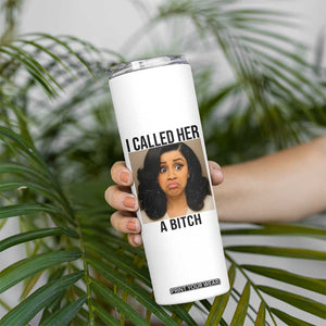 Funny Doll Face Meme Skinny Tumbler I Called Her A Bitch TS14 Print Your Wear