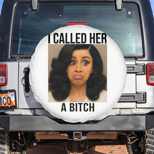 Funny Doll Face Meme Spare Tire Cover I Called Her A Bitch TS14 No hole White Print Your Wear
