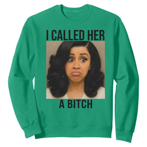 Funny Doll Face Meme Sweatshirt I Called Her A Bitch TS14 Irish Green Print Your Wear
