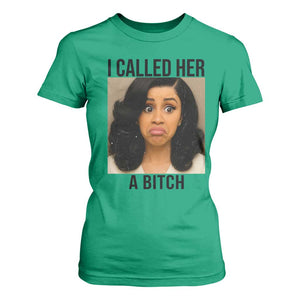 Funny Doll Face Meme T Shirt For Women I Called Her A Bitch TS14 Irish Green Print Your Wear
