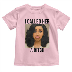 Funny Doll Face Meme Toddler T Shirt I Called Her A Bitch TS14 Light Pink Print Your Wear