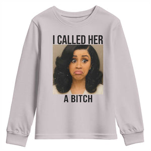 Funny Doll Face Meme Youth Sweatshirt I Called Her A Bitch TS14 Ice Gray Print Your Wear