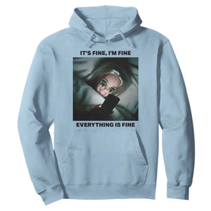 Funny Distressed Doll Face Meme Hoodie It Is Fine I Am Fine Everything Is Fine TS14 Light Blue Print Your Wear