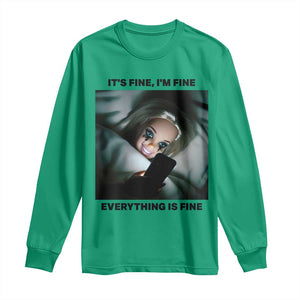 Funny Distressed Doll Face Meme Long Sleeve Shirt It Is Fine I Am Fine Everything Is Fine TS14 Irish Green Print Your Wear