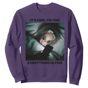 Funny Distressed Doll Face Meme Sweatshirt It Is Fine I Am Fine Everything Is Fine TS14 Purple Print Your Wear