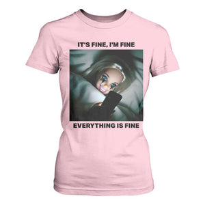 Funny Distressed Doll Face Meme T Shirt For Women It Is Fine I Am Fine Everything Is Fine TS14 Light Pink Print Your Wear