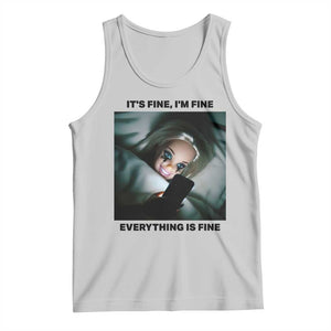 Funny Distressed Doll Face Meme Tank Top It Is Fine I Am Fine Everything Is Fine TS14 Ash Print Your Wear