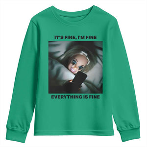 Funny Distressed Doll Face Meme Youth Sweatshirt It Is Fine I Am Fine Everything Is Fine TS14 Irish Green Print Your Wear