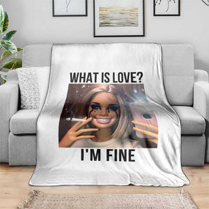 Funny Doll Smoking Selfie Meme Throw Blanket What Is Love I Am Fine TS14 Print Your Wear