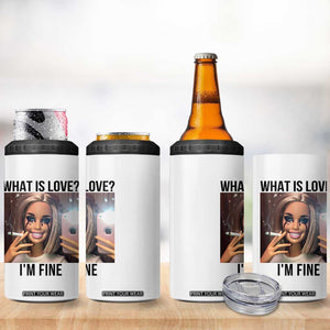 Funny Doll Smoking Selfie Meme 4 in 1 Can Cooler Tumbler What Is Love I Am Fine TS14 Print Your Wear