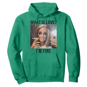 Funny Doll Smoking Selfie Meme Hoodie What Is Love I Am Fine TS14 Irish Green Print Your Wear