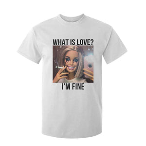 Funny Doll Smoking Selfie Meme T Shirt For Kid What Is Love I Am Fine TS14 White Print Your Wear