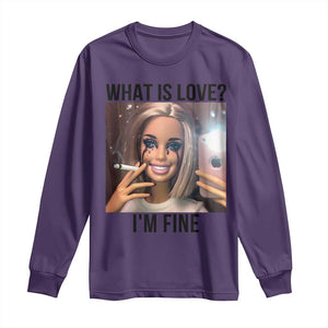 Funny Doll Smoking Selfie Meme Long Sleeve Shirt What Is Love I Am Fine TS14 Purple Print Your Wear