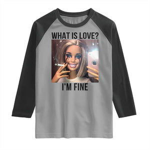 Funny Doll Smoking Selfie Meme Raglan Shirt What Is Love I Am Fine TS14 Sport Gray Black Print Your Wear