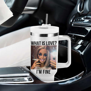 Funny Doll Smoking Selfie Meme Tumbler With Handle What Is Love I Am Fine TS14 Print Your Wear