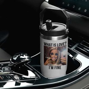 Funny Doll Smoking Selfie Meme Flip Straw Tumbler What Is Love I Am Fine TS14 Print Your Wear