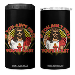 Funny Jesus Racing 4 in 1 Can Cooler Tumbler If You Are Not First You Are Last TS14 One Size: 16 oz Black Print Your Wear