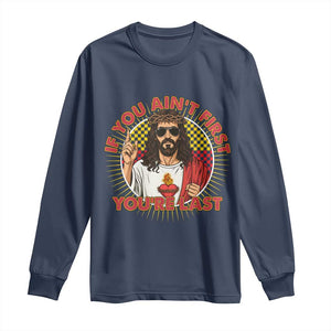 Funny Jesus Racing Long Sleeve Shirt If You Are Not First You Are Last TS14 Navy Print Your Wear