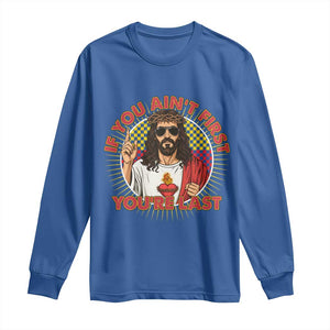 Funny Jesus Racing Long Sleeve Shirt If You Are Not First You Are Last TS14 Royal Blue Print Your Wear