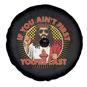 Funny Jesus Racing Spare Tire Cover If You Are Not First You Are Last TS14 Print Your Wear