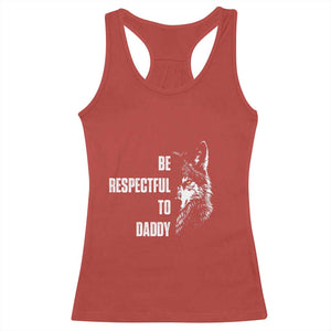 Funny Wolf Racerback Tank Top Be Respectful To Daddy TS14 Red Print Your Wear
