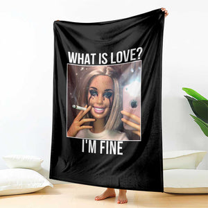 Doll Smoking Selfie Meme Throw Blanket What Is Love I Am Fine TS14 Print Your Wear