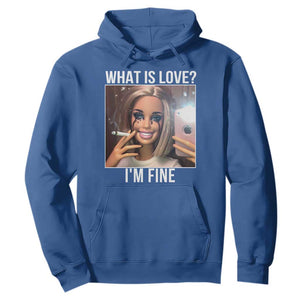 Doll Smoking Selfie Meme Hoodie What Is Love I Am Fine TS14 Royal Blue Print Your Wear