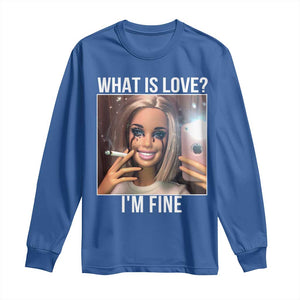 Doll Smoking Selfie Meme Long Sleeve Shirt What Is Love I Am Fine TS14 Royal Blue Print Your Wear