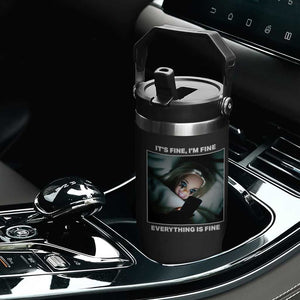 Funny Doll Face Meme Flip Straw Tumbler It Is Fine I Am Fine Everything Is Fine TS14 Print Your Wear