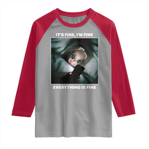 Funny Doll Face Meme Raglan Shirt It Is Fine I Am Fine Everything Is Fine TS14 Sport Gray Red Print Your Wear