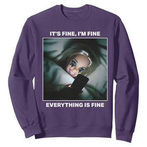 Funny Doll Face Meme Sweatshirt It Is Fine I Am Fine Everything Is Fine TS14 Purple Print Your Wear