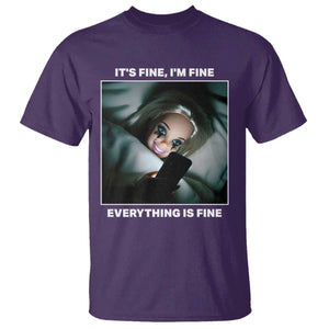 Funny Doll Face Meme T Shirt It Is Fine I Am Fine Everything Is Fine TS14 Purple Print Your Wear