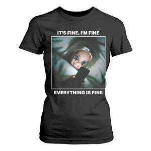 Funny Doll Face Meme T Shirt For Women It Is Fine I Am Fine Everything Is Fine TS14 Black Print Your Wear