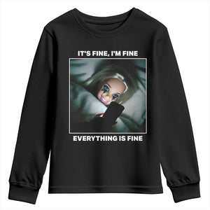 Funny Doll Face Meme Youth Sweatshirt It Is Fine I Am Fine Everything Is Fine TS14 Black Print Your Wear