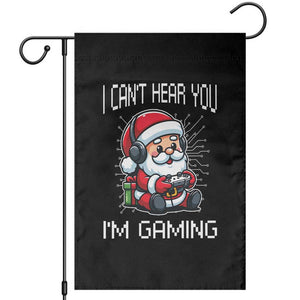 Funny Santa Gamer Christmas Garden Flag I Can Not Hear You I Am Gaming TS14 Black Print Your Wear